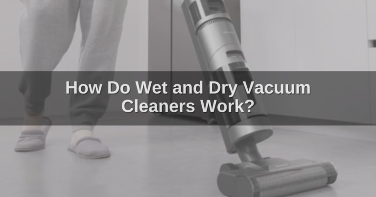 How do wet and dry vacuum cleaner works