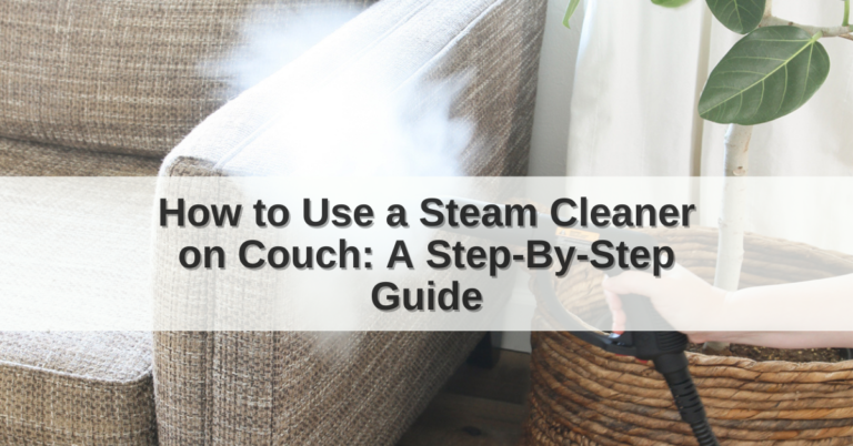 How to use a Steam Cleaner on Couch
