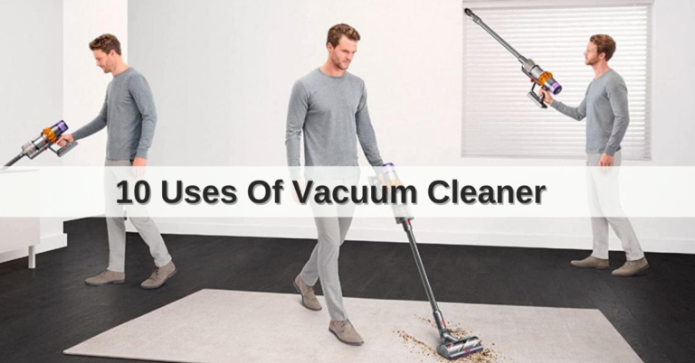 10 Uses of Vacuum Cleaner