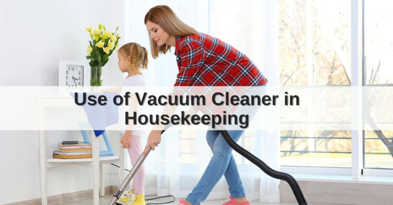 Use of Vacuum Cleaner in Housekeeping