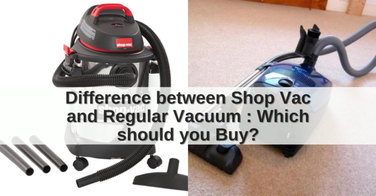 Difference between Shop Vac and Regular Vacuum