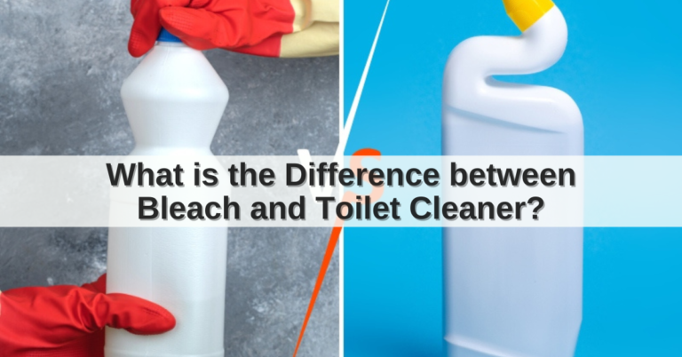 What is the Difference between Bleach and Toilet Cleaner?