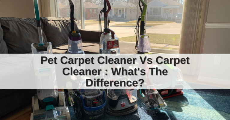 difference between pet carpet cleaner and carpet cleaner