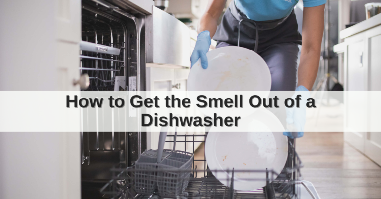 How to Get the Smell Out of a Dishwasher