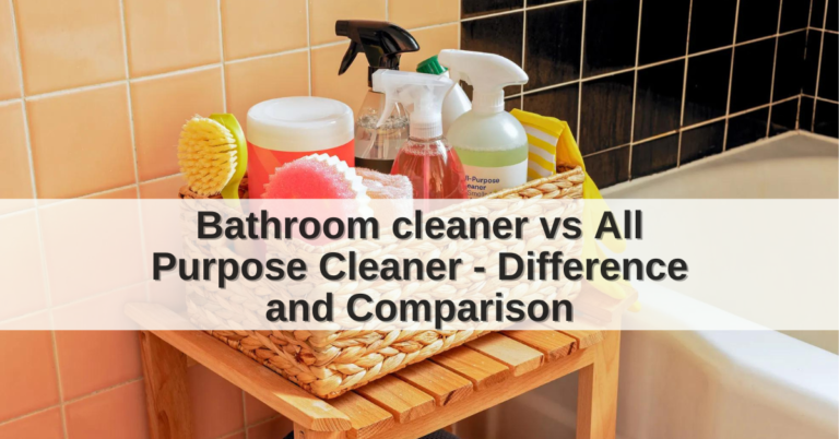 bathroom cleaner vs all purpose cleaner