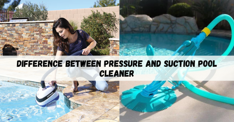 Difference Between Pressure and Suction Pool Cleaner