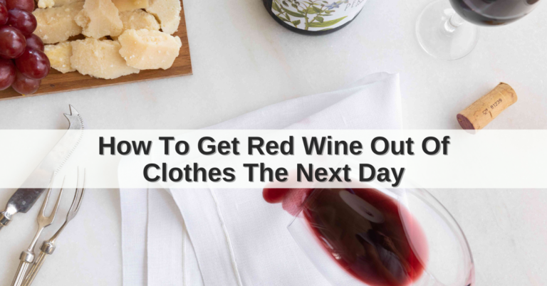 How to Get Red Wine Out of Clothes The Next Day