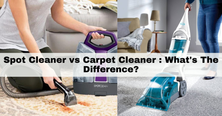 Spot Cleaner vs Carpet Cleaner