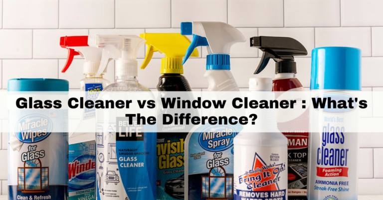 Glass Cleaner vs Window Cleaner