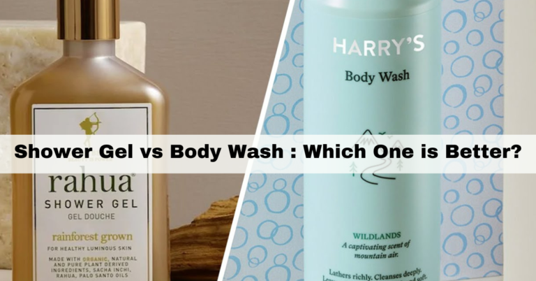 Shower Gel vs Body Wash