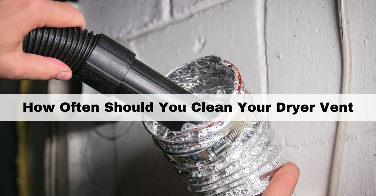 how-often-should-you-clean-your-dryer-vent