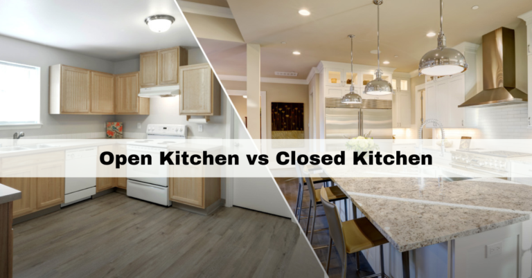 Open Kitchen vs Closed Kitchen