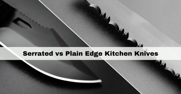 Serrated vs Plain Edge Kitchen Knives