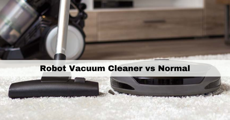 Robot Vacuum Cleaner vs Normal